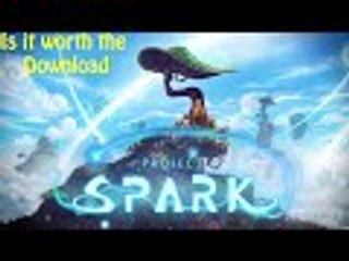 Is it worth the download: Project Spark