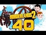 Borderlands 2: Constructor Trouble - Part 40 - Game Bros