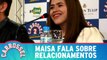 Maisa faz a sincera e fala sobre relacionamentos