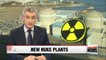Nuclear security watchdog gives green light for construction of two nuclear power plants