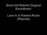 Silent Hill Rebirth Original Soundtrack - 29 Love In A Patient Room (Reprise)