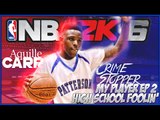 NBA 2K16 MyCareer | Aquille Carr - EPIC DUNK!!! THE CRIME STOPPER FACES HIS BIGGEST FEAR! EP2