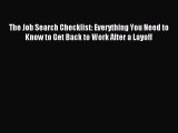 Read The Job Search Checklist: Everything You Need to Know to Get Back to Work After a Layoff