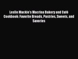 Read Leslie Mackie's Macrina Bakery and CafÃ© Cookbook: Favorite Breads Pastries Sweets and
