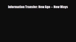 Read Information Transfer: New Age -- New Ways PDF Full Ebook
