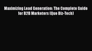 PDF Maximizing Lead Generation: The Complete Guide for B2B Marketers (Que Biz-Tech)  Read Online