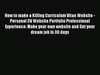 Download How to make a Killing Curriculum Vitae Website - Personal CV Website Portfolio Professional