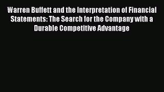 Read Warren Buffett and the Interpretation of Financial Statements: The Search for the Company