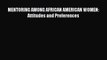 PDF MENTORING AMONG AFRICAN AMERICAN WOMEN: Attitudes and Preferences Free Books