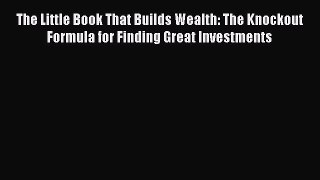 Read The Little Book That Builds Wealth: The Knockout Formula for Finding Great Investments