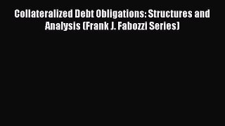 Download Collateralized Debt Obligations: Structures and Analysis (Frank J. Fabozzi Series)