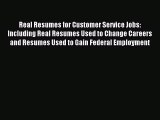 Read Real Resumes for Customer Service Jobs: Including Real Resumes Used to Change Careers