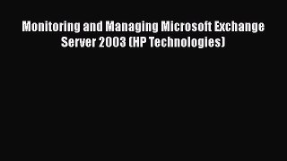 [Download] Monitoring and Managing Microsoft Exchange Server 2003 (HP Technologies) E-Book