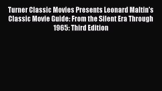 Read Turner Classic Movies Presents Leonard Maltin's Classic Movie Guide: From the Silent Era