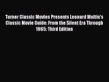 Read Turner Classic Movies Presents Leonard Maltin's Classic Movie Guide: From the Silent Era