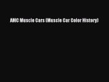 [Read] AMC Muscle Cars (Muscle Car Color History) ebook textbooks