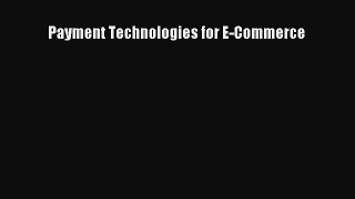 Read Payment Technologies for E-Commerce Ebook Free