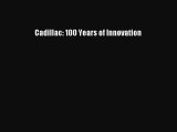 [Read] Cadillac: 100 Years of Innovation E-Book Free