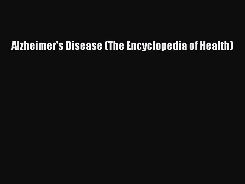 Download Books Alzheimer's Disease (The Encyclopedia of Health) E-Book Free