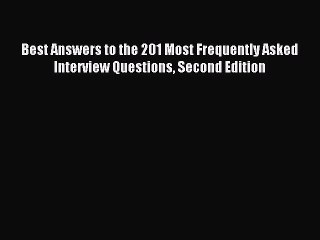 Download Best Answers to the 201 Most Frequently Asked Interview Questions Second Edition E-Book