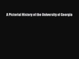 Read Book A Pictorial History of the University of Georgia ebook textbooks