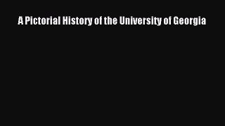 Read Book A Pictorial History of the University of Georgia ebook textbooks