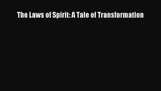 Read The Laws of Spirit: A Tale of Transformation ebook textbooks