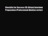Read Checklist for Success CD: Virtual Interview Preparation (Professional Aviation series)