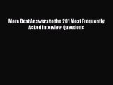 Read More Best Answers to the 201 Most Frequently Asked Interview Questions E-Book Free