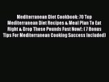 Read Books Mediterranean Diet Cookbook: 70 Top Mediterranean Diet Recipes & Meal Plan To Eat