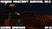 Minecraft Modded Survival 101.2: Ep.013: The Zombie Spawner