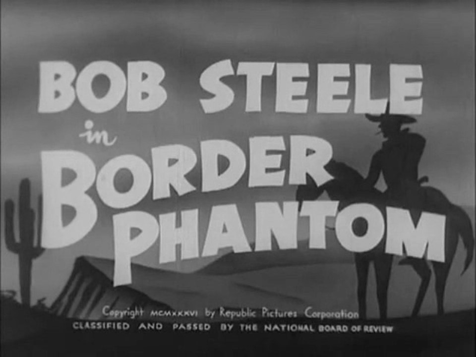 1937 BORDER PHANTOM - Bob Steele - Full movie