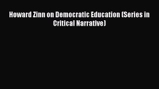 Download Book Howard Zinn on Democratic Education (Series in Critical Narrative) ebook textbooks