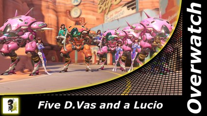 Overwatch: Five D.Vas and a Lucio