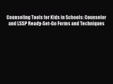 Read Book Counseling Tools for Kids in Schools: Counselor and LSSP Ready-Set-Go Forms and Techniques