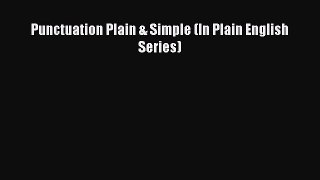 Read Punctuation Plain & Simple (In Plain English Series) E-Book Free