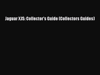 [Read] Jaguar XJS: Collector's Guide (Collectors Guides) ebook textbooks