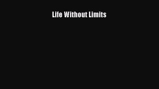 Read Life Without Limits PDF Free