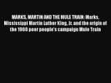 [Download] MARKS MARTIN AND THE MULE TRAIN: Marks Mississippi Martin Luther King Jr. and the