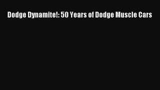 [Read] Dodge Dynamite!: 50 Years of Dodge Muscle Cars ebook textbooks