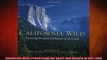 READ book  California Wild Preserving the Spirit and Beauty of Our Land  DOWNLOAD ONLINE