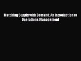 [PDF] Matching Supply with Demand: An Introduction to Operations Management Download Full Ebook