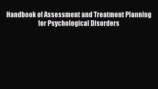 Read Books Handbook of Assessment and Treatment Planning for Psychological Disorders ebook
