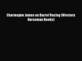 PDF Charmayne James on Barrel Racing (Western Horseman Books) Free Books