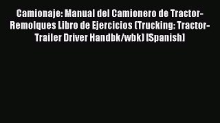 [Read] Camionaje: Manual del Camionero de Tractor-Remolques Libro de Ejercicios (Trucking: