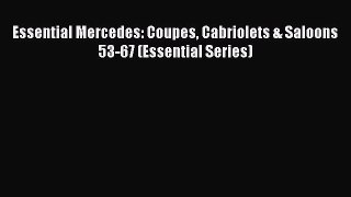[Read] Essential Mercedes: Coupes Cabriolets & Saloons 53-67 (Essential Series) ebook textbooks