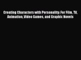 Read Creating Characters with Personality: For Film TV Animation Video Games and Graphic Novels