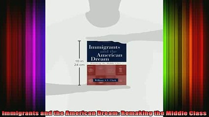 READ FREE FULL EBOOK DOWNLOAD  Immigrants and the American Dream Remaking the Middle Class Full EBook