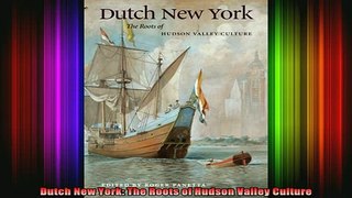 READ book  Dutch New York The Roots of Hudson Valley Culture Full Free