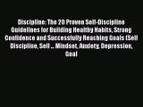 Download Books Discipline: The 20 Proven Self-Discipline Guidelines for Building Healthy Habits